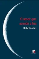 O amor que acende a lua